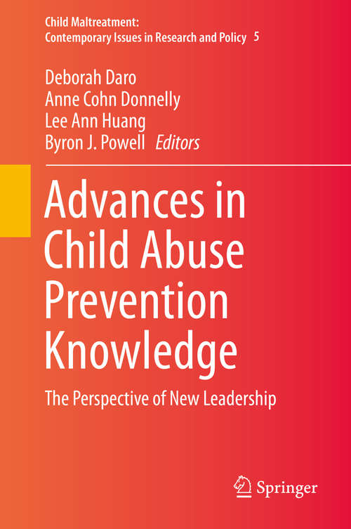 Advances in Child Abuse Prevention Knowledge: The Perspective of New Leadership (Child Maltreatment #5)