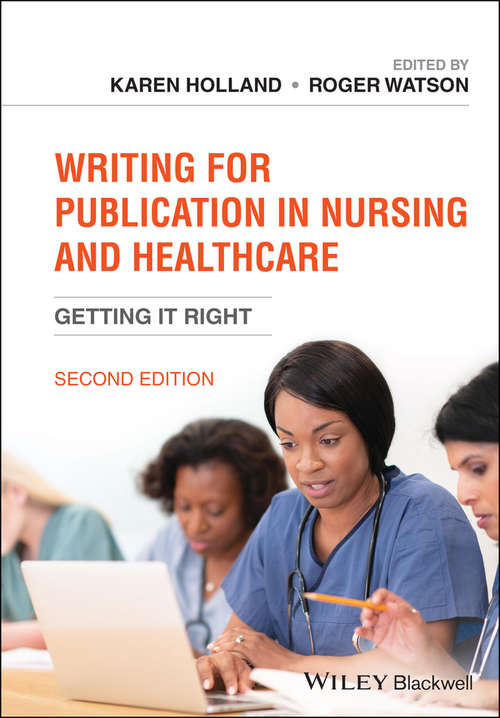 Writing for Publication in Nursing and Healthcare: Getting it Right