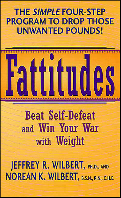 Book cover of Fattitudes: Beat Self-Defeat and Win Your War with Weight