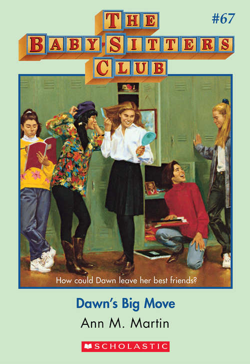 Book cover of The Baby-Sitters Club #67: Dawn's Big Move (The Baby-Sitters Club #67)