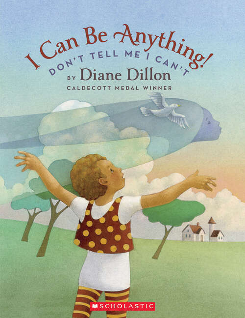 Book cover of I Can Be Anything!: Don't Tell Me I Can't
