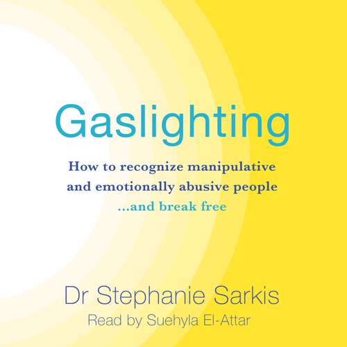 Book cover of Gaslighting: How to recognise manipulative and emotionally abusive people - and break free