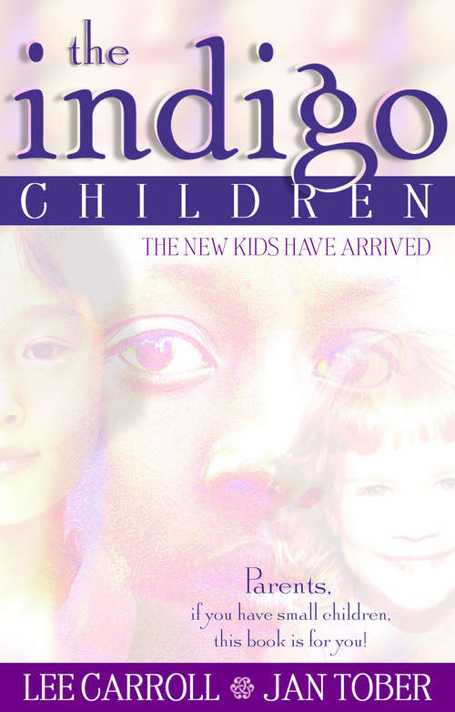 The Indigo Children: The New Kids Have Arrived