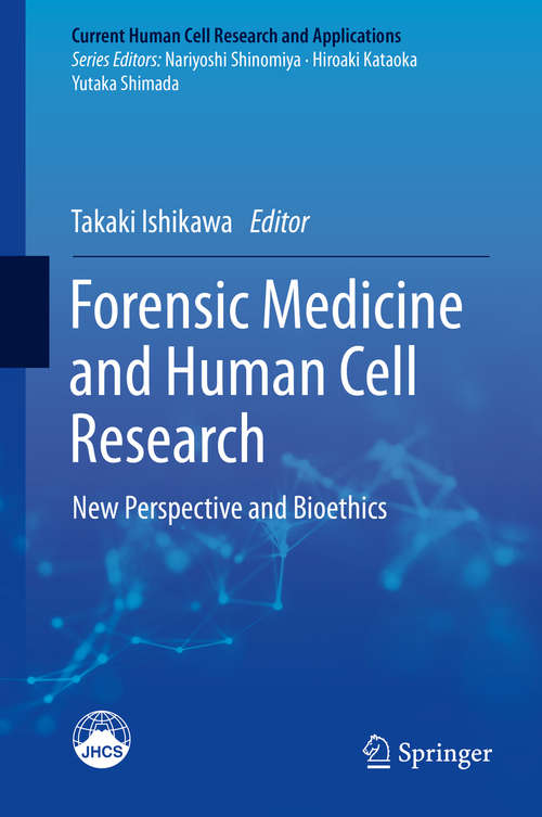 Book cover of Forensic Medicine and Human Cell Research: New Perspective And Bioethics (Current Human Cell Research And Applications Ser.)