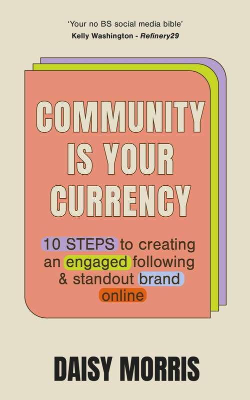 Book cover of Community Is Your Currency: 10 Steps to Creating A Thriving Online Community & Growing Your Business