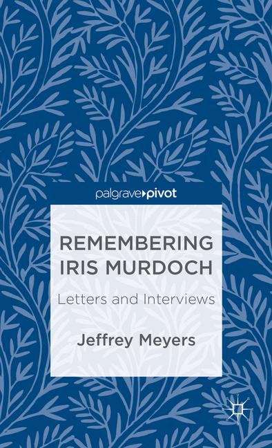 Book cover of Remembering Iris Murdoch: Letters and Interviews