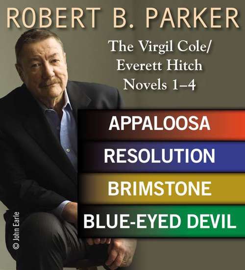 Book cover of Robert B. Parker: The Virgil Cole/Everett Hitch Novels 1 - 4