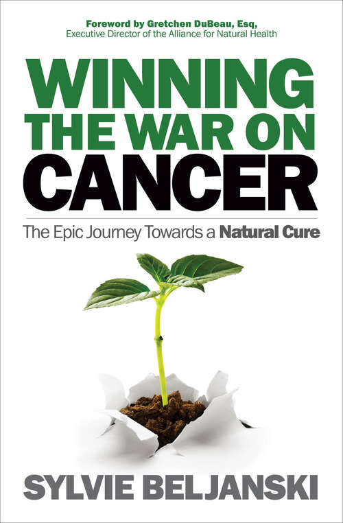 Book cover of Winning the War on Cancer: The Epic Journey Towards a Natural Cure
