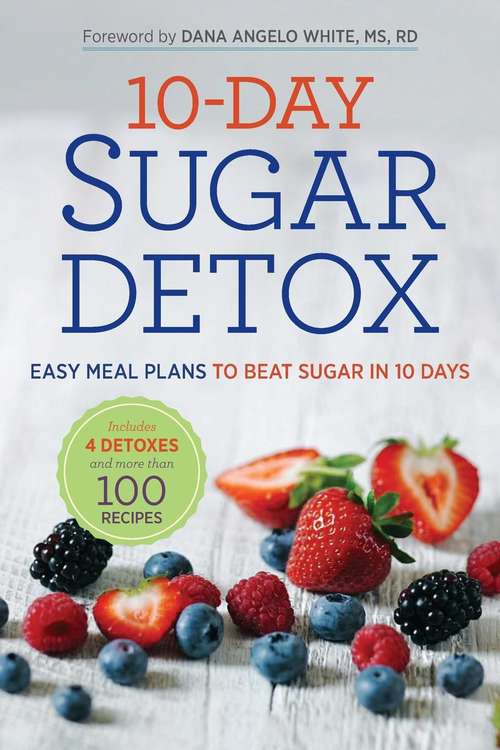Book cover of 10-Day Sugar Detox: Easy Meal Plans to Beat Sugar in 10 Days