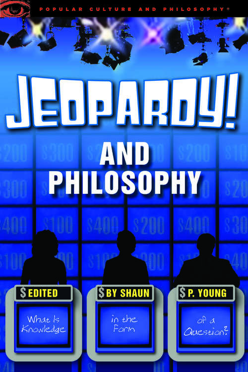Book cover of Jeopardy! and Philosophy: What is Knowledge in the Form of a Question?