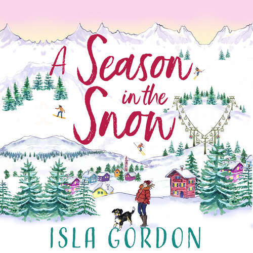 Book cover of A Season in the Snow: Escape to the mountains and cuddle up with the perfect winter listen!