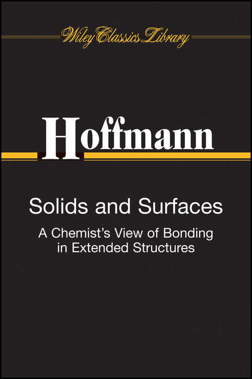 Solids and Surfaces: A Chemist's View of Bonding in Extended Structures (Professional Reference Ser.)
