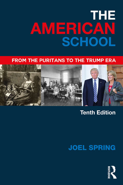 Book cover of The American School: From the Puritans to the Trump Era (Sociocultural, Political, and Historical Studies in Education)