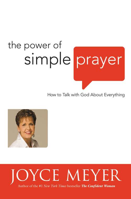 Book cover of The Power of Simple Prayer: How to Talk with God about Everything