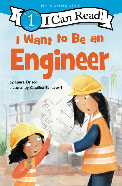 Book cover of I Want to Be an Engineer (I Can Read Level 1)