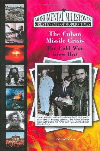 Book cover of The Cuban Missile Crisis: The Cold War Goes Hot