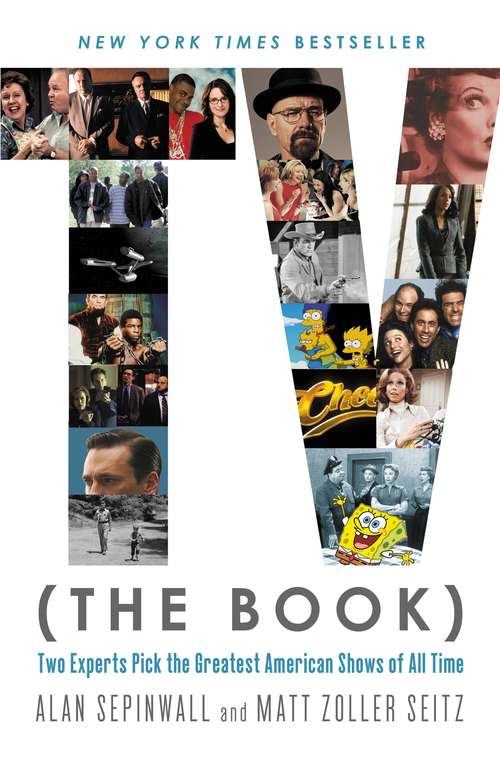Book cover of TV (The Book): Two Experts Pick the Greatest American Shows of All Time