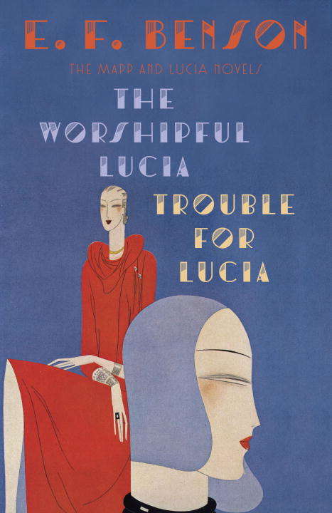 Book cover of The Worshipful Lucia & Trouble for Lucia
