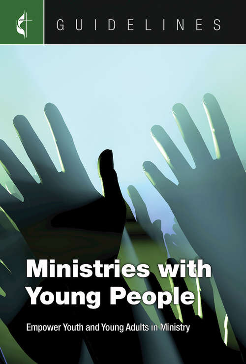 Book cover of Guidelines for Leading Your Congregation 2017-2020 Ministries with Young People: Empower Youth and Young Adults in Ministry