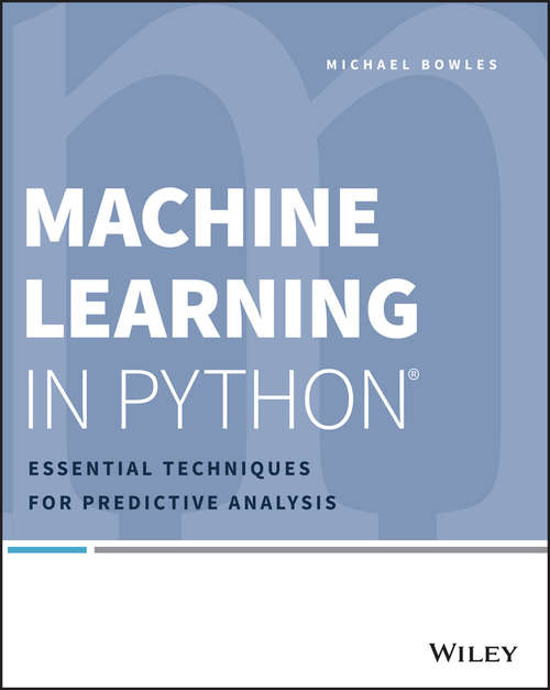 Book cover of Machine Learning in Python: Essential Techniques for Predictive Analysis