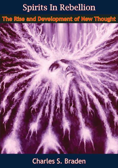Book cover of Spirits In Rebellion: The Rise and Development of New Thought
