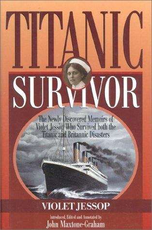 Book cover of Titanic Survivor: The Newly Discovered Memoirs of Violet Jessop Who Survived Both the Titanic and Britannic Disasters