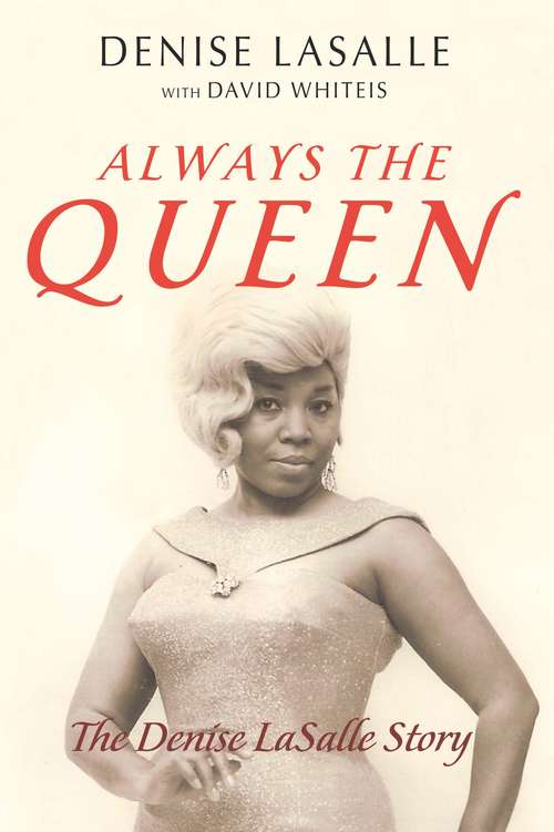 Book cover of Always the Queen: The Denise LaSalle Story (Music in American Life)