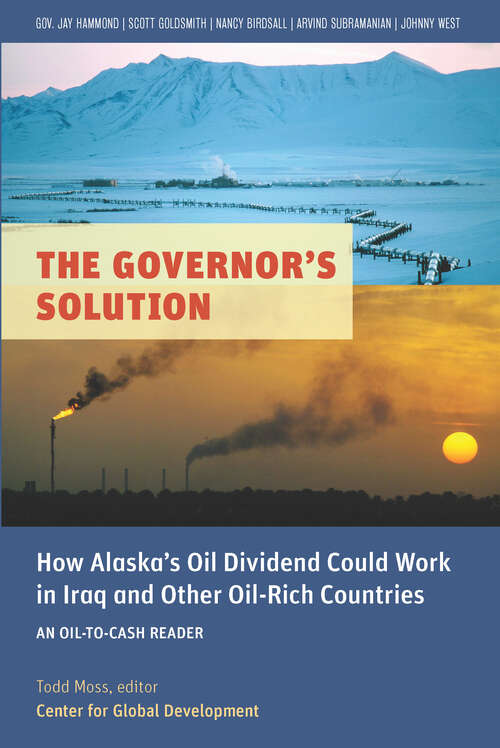 Book cover of The Governor's Solution: How Alaska's Oil Dividend Could Work in Iraq and Other Oil-Rich Countries