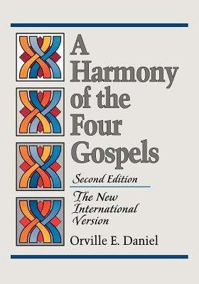 Book cover of A Harmony Of The Four Gospels: The New International Version (Second Edition)