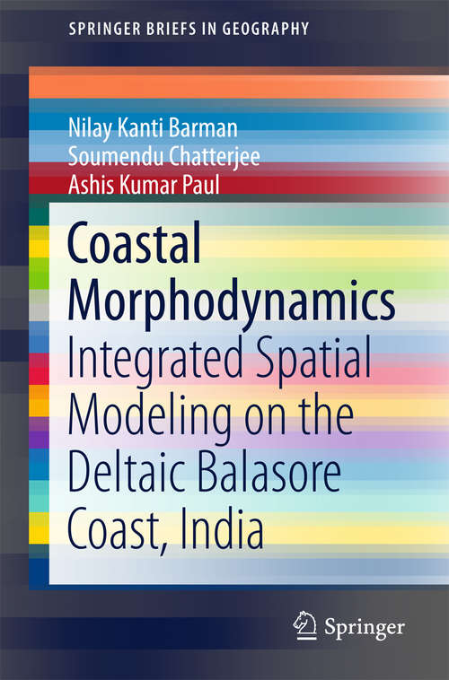 Coastal Morphodynamics: Integrated Spatial Modeling on the Deltaic Balasore Coast, India (SpringerBriefs in Geography)
