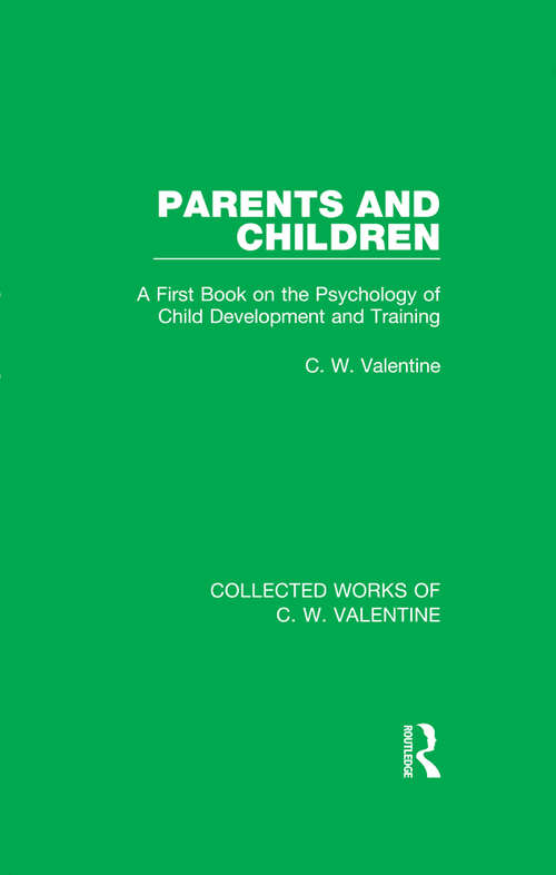 Book cover of Parents and Children: A First Book on the Psychology of Child Development and Training (Collected Works of C.W. Valentine)