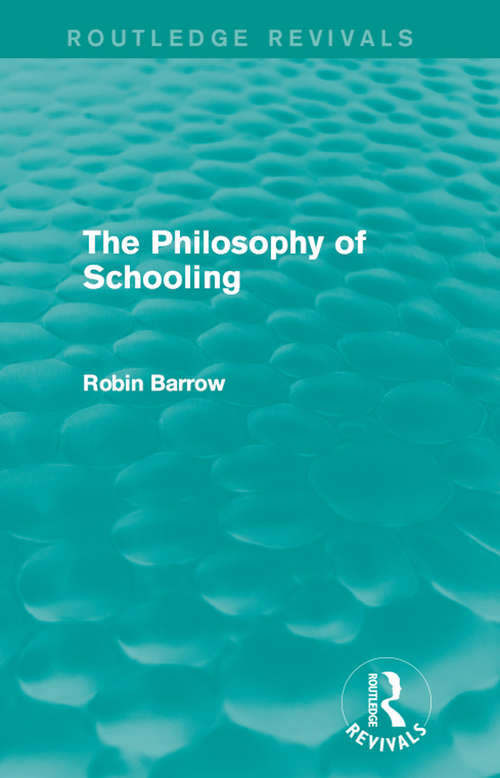 Book cover of The Philosophy of Schooling (Routledge Revivals)