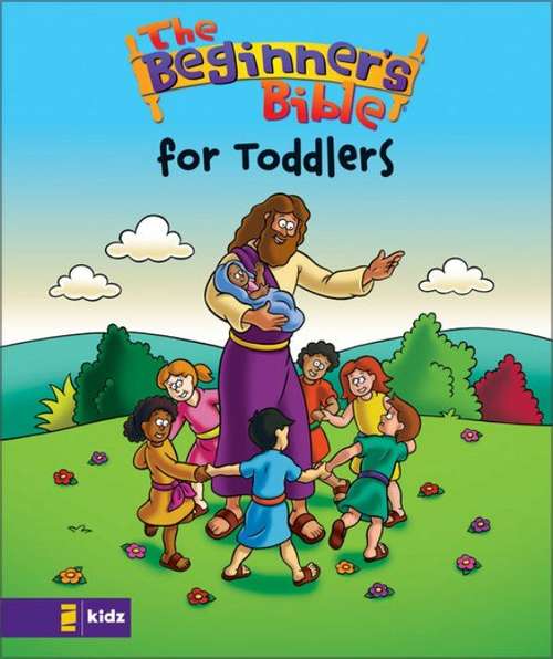 Book cover of The Beginner's Bible---The Beginner's Bible for Toddlers