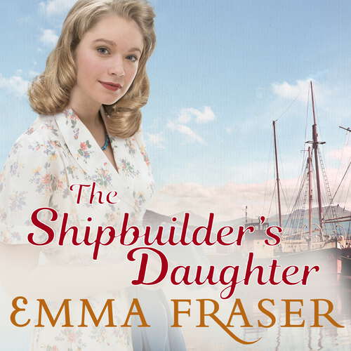 Book cover of The Shipbuilder's Daughter: A beautifully written, satisfying and touching saga novel