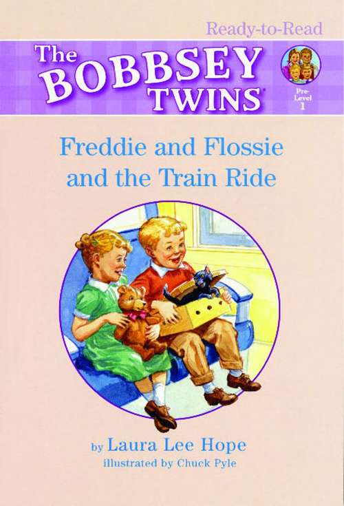 Book cover of Freddie and Flossie and the Train Ride (The Bobbsey Twins, Pre-Level #1)