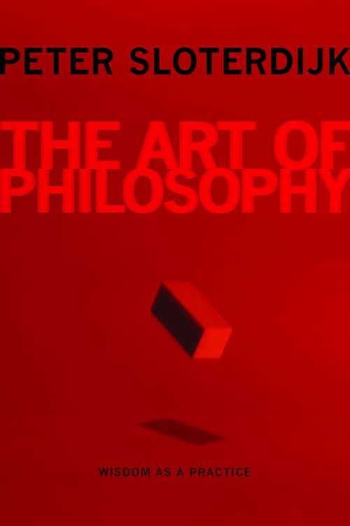 The Art of Philosophy: Wisdom as a Practice