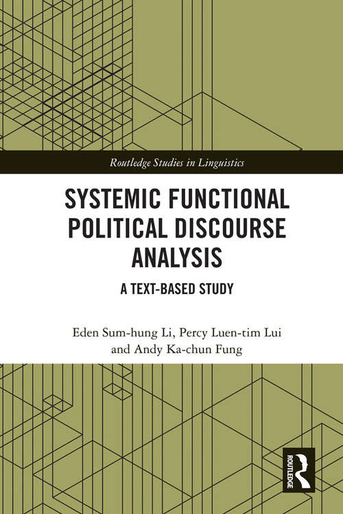 Systemic Functional Political Discourse Analysis: A Text-based Study (Routledge Studies in Linguistics)