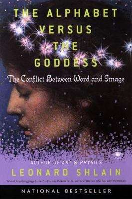 Book cover of The Alphabet Versus the Goddess: The Conflict Between Word and Image