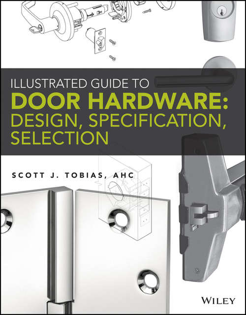 Book cover of Illustrated Guide to Door Hardware: Design, Specification, Selection