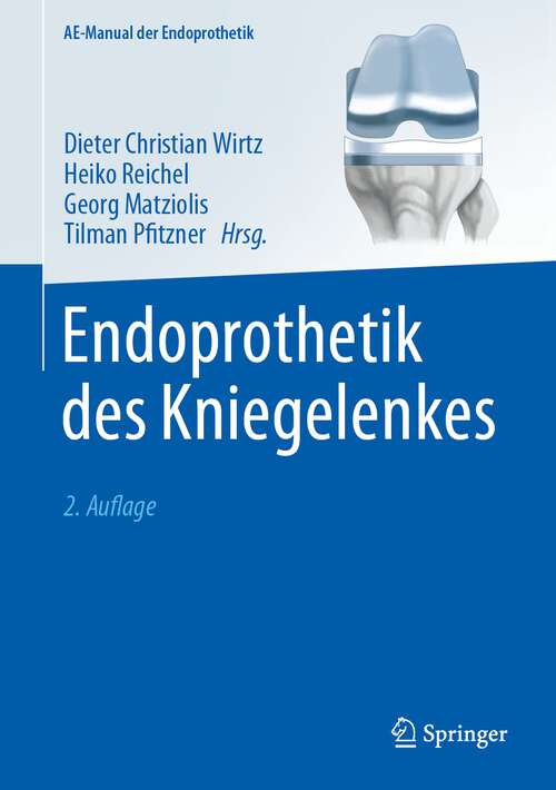 Book cover of Endoprothetik des Kniegelenkes (2. Aufl. 2023) (AE-Manual der Endoprothetik)