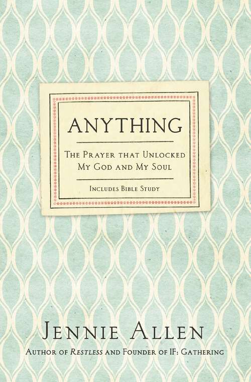 Book cover of Anything: The Prayer That Unlocked My God and My Soul