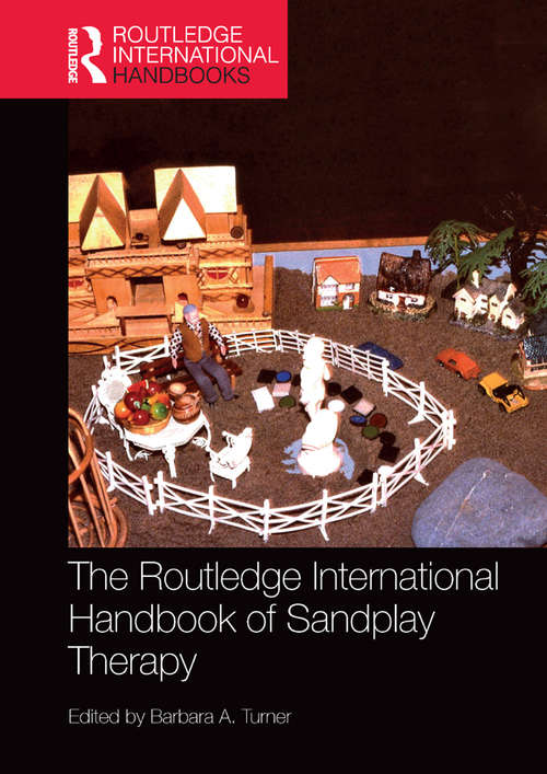 Book cover of The Routledge International Handbook of Sandplay Therapy