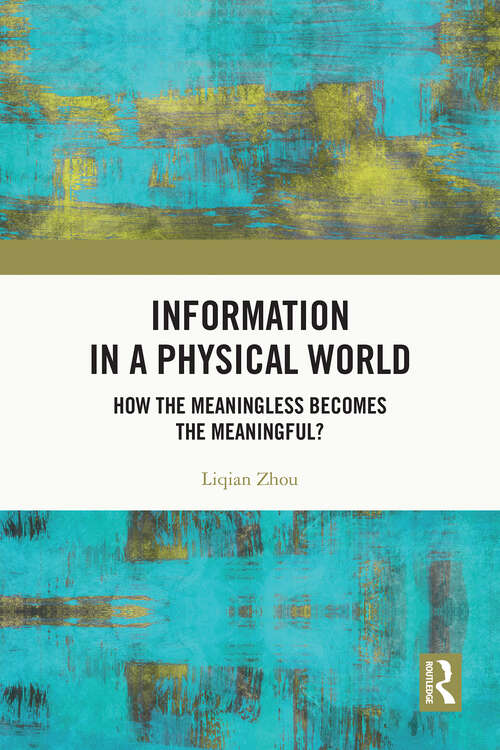Book cover of Information in a Physical World: How the Meaningless Becomes the Meaningful? (1)