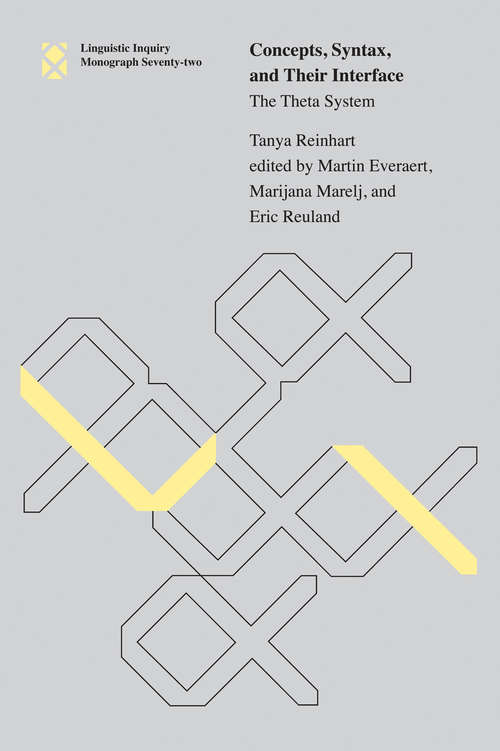 Book cover of Concepts, Syntax, and Their Interface: The Theta System (Linguistic Inquiry Monographs #72)