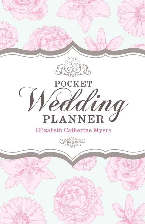 Pocket Wedding Planner: How To Prepare For A Wedding That's Economical And Fun