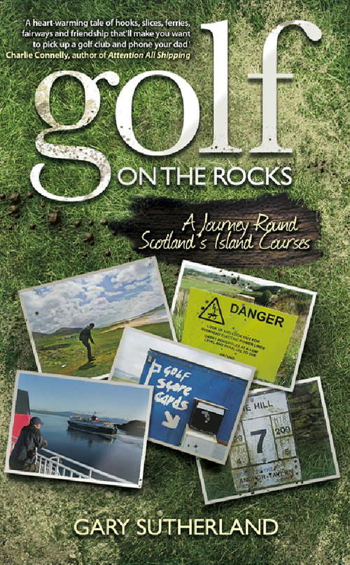 Book cover of Golf on the Rocks: A Journey Round Scotland's Island Courses