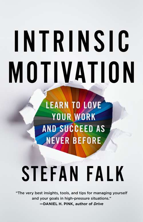 Book cover of Intrinsic Motivation: Learn to Love Your Work and Succeed as Never Before