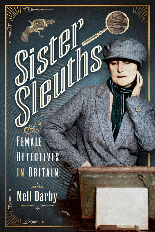 Book cover of Sister Sleuths: Female Detectives in Britain (Trailblazing Women)