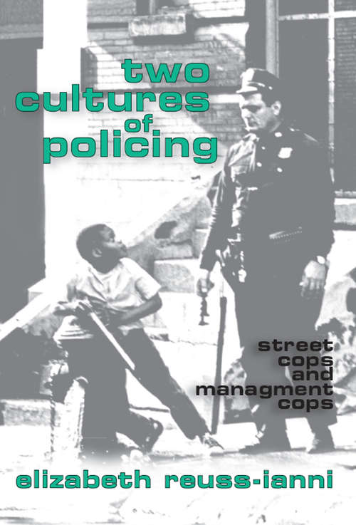 Two Cultures of Policing: Street Cops and Management Cops