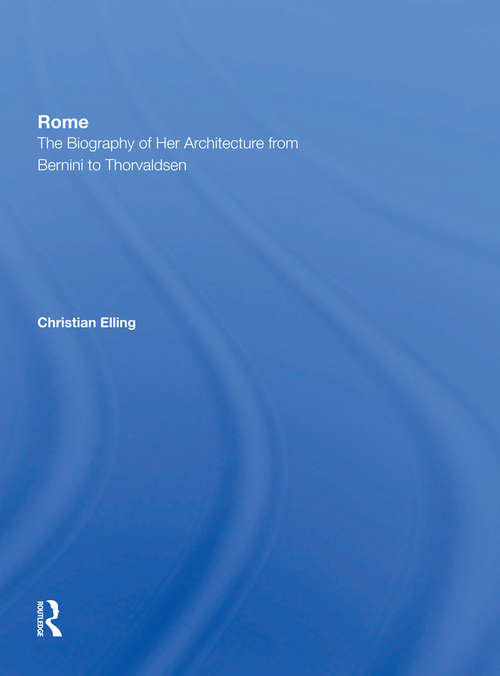 Book cover of Rome: The Biography of Her Architecture From Bernini to Thorvaldsen